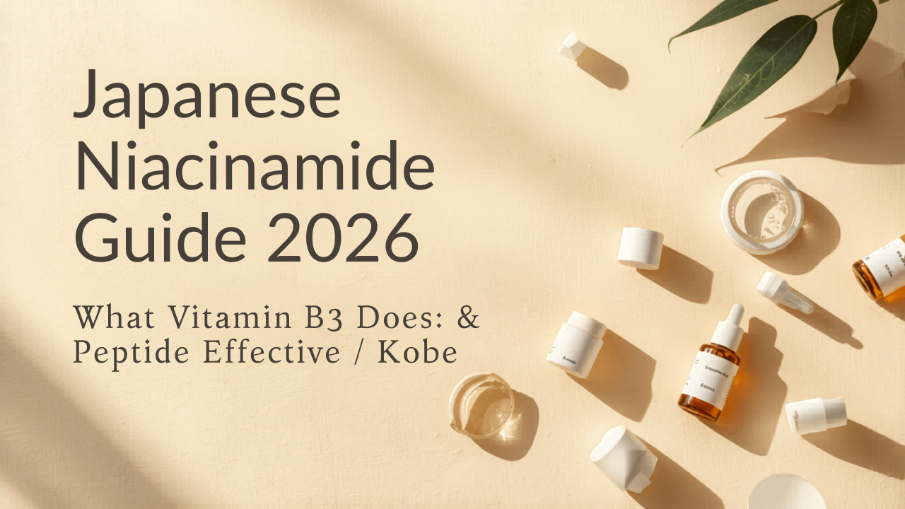 Japanese Niacinamide Guide 2026: What Vitamin B3 Does & Best Products from Kobe