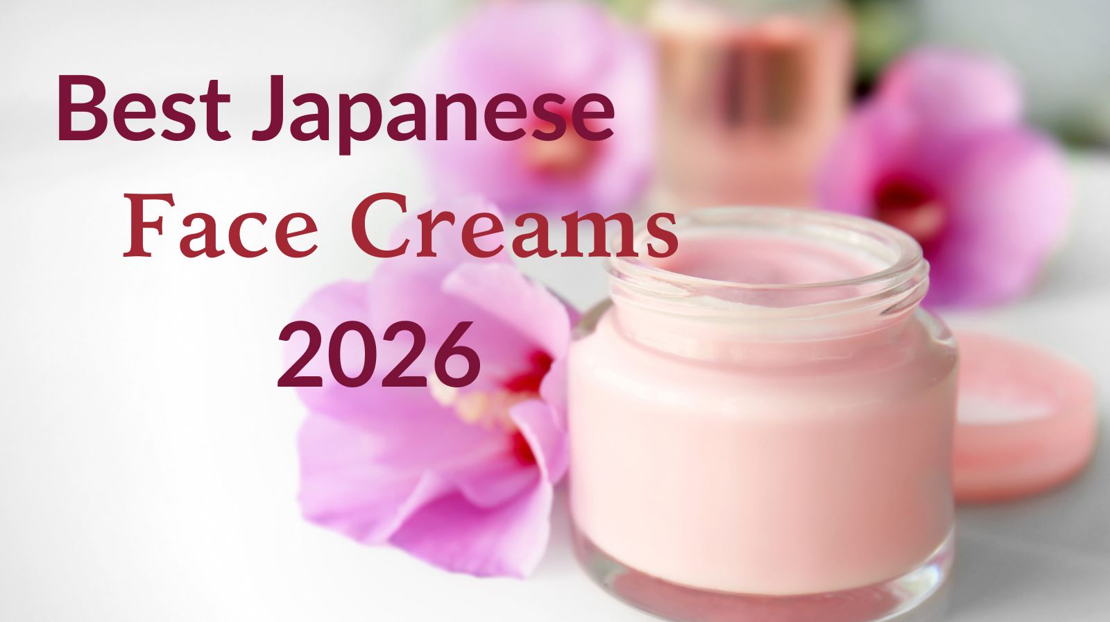 Best Japanese Face Creams 2026