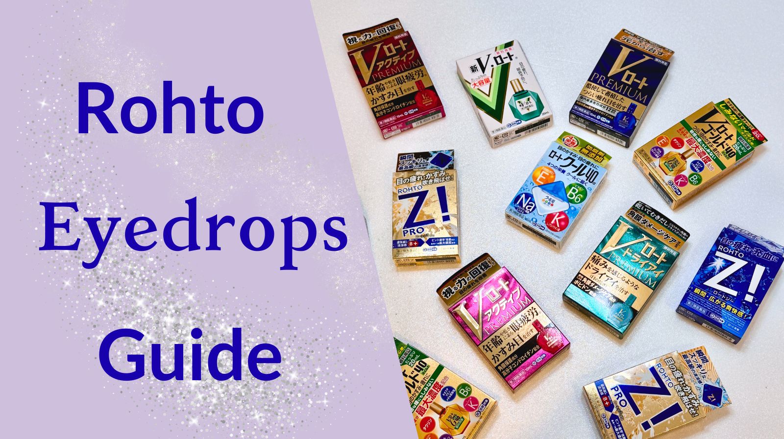 The Complete Rohto Eye Drops Guide: How to Choose the Right Drop for Your Eyes