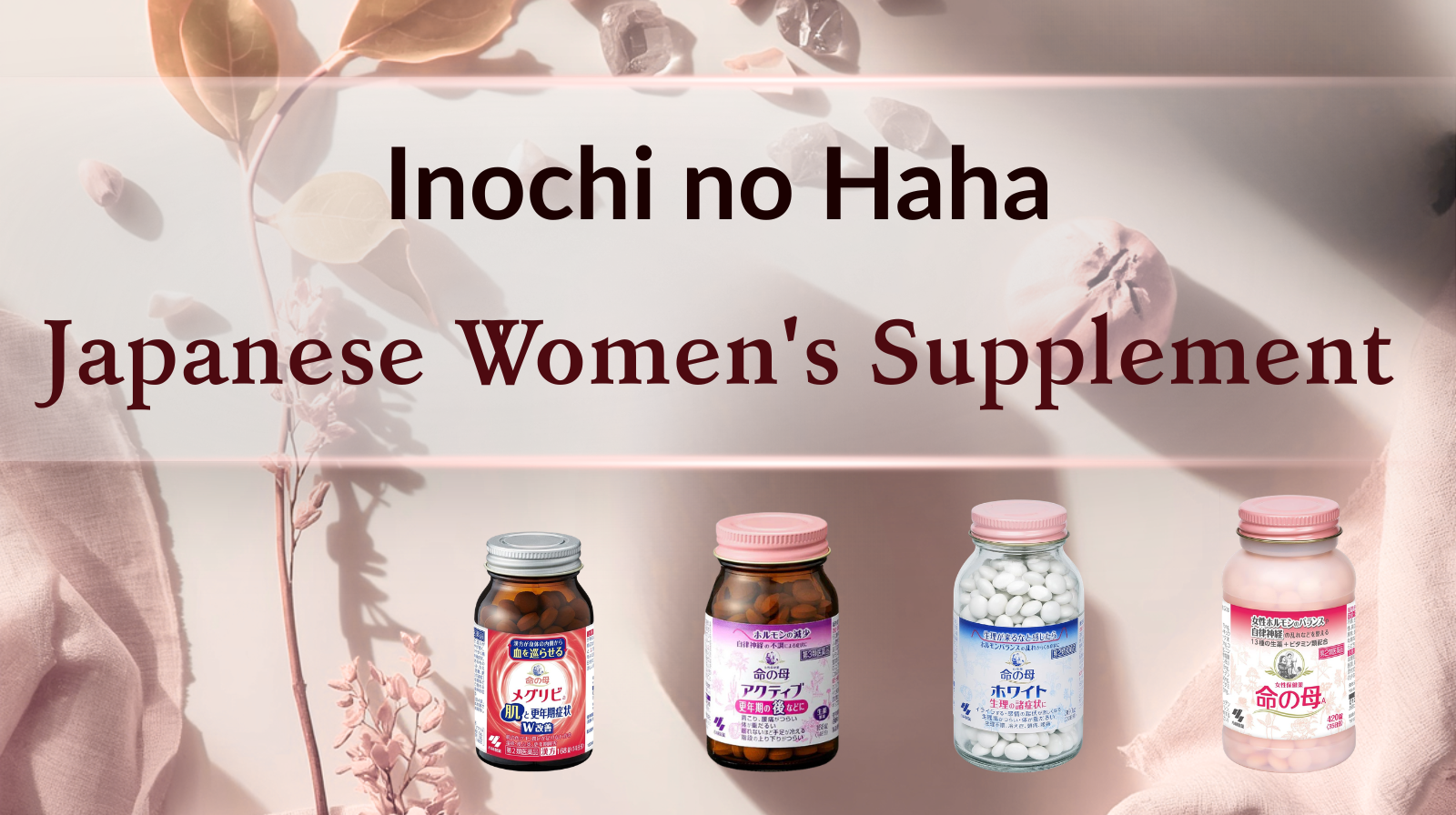 Inochi no Haha: Complete Guide to Japan's Most Trusted Women's Kampo Supplement