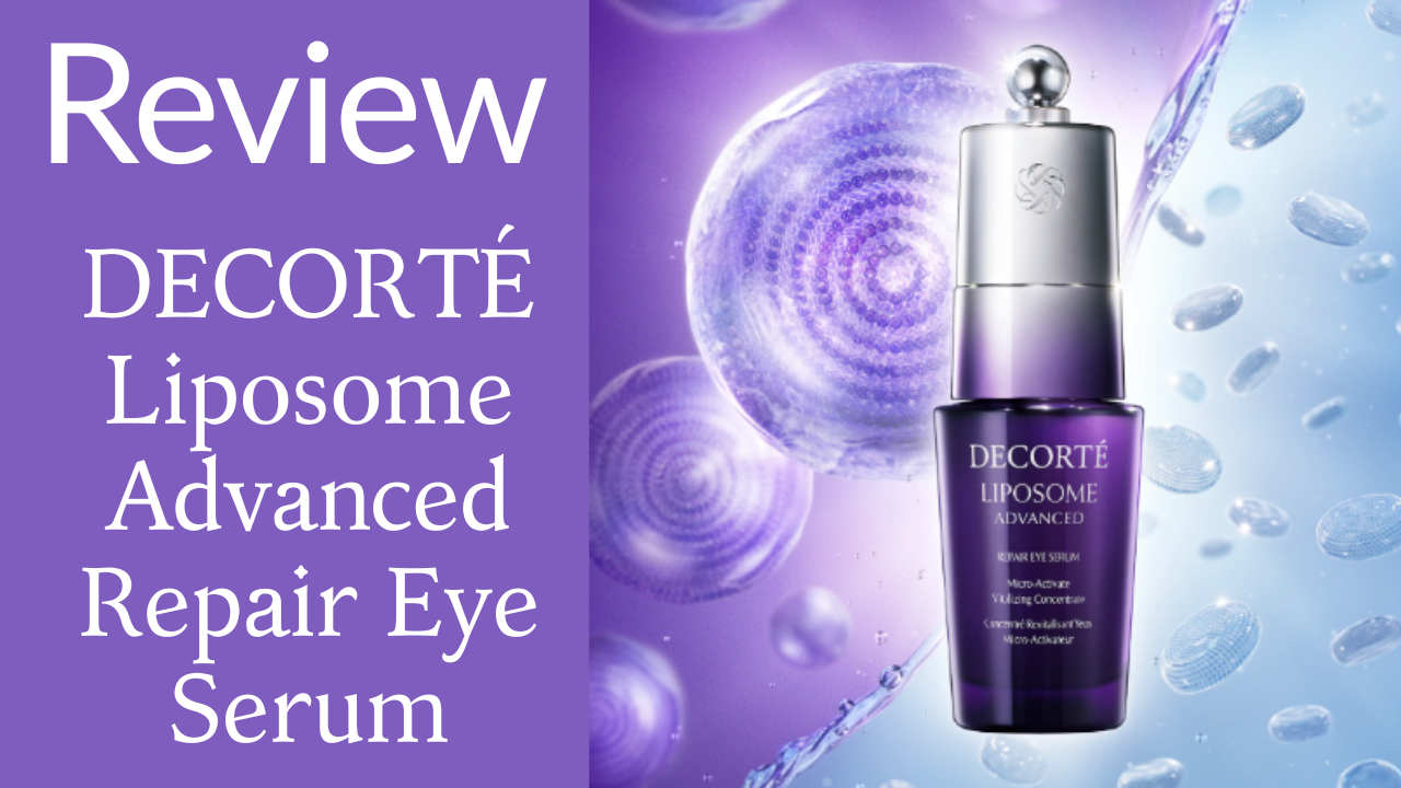 DECORTÉ Liposome Advanced Repair Eye Serum Review: Eight Weeks With Japan's Flagship Eye Treatment