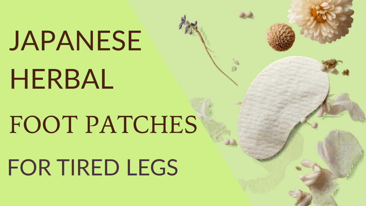 Japanese Herbal Foot Patches for Tired Legs: The Honpo Guide (2026)